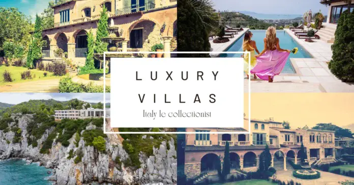 Discover the Finest Luxury Villas in Italy with Le Collectionist
